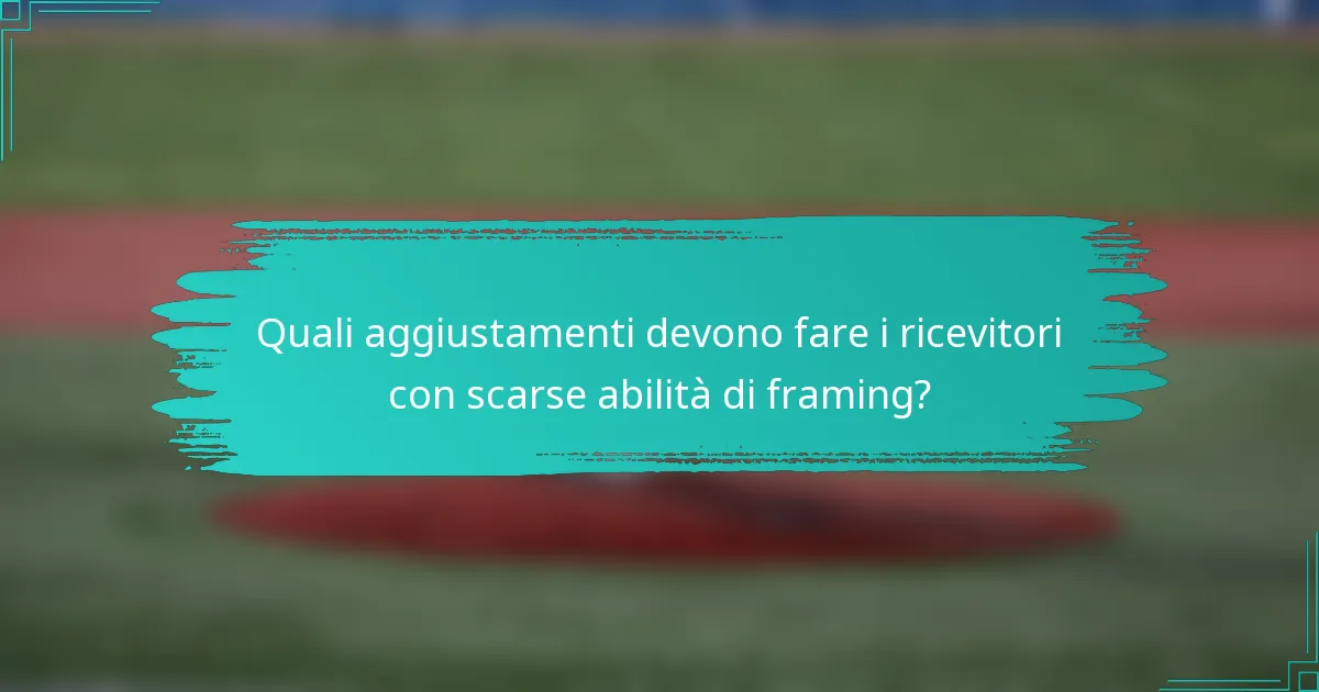 Quali aggiustamenti devono fare i ricevitori con scarse abilità di framing?