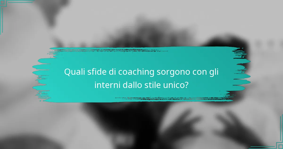 Quali sfide di coaching sorgono con gli interni dallo stile unico?